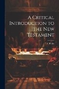 Cover: A Critical Introduction to the New Testament - Legare Street Press