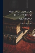 Bild: Mining Laws of the State of Alabama - Legare Street Press