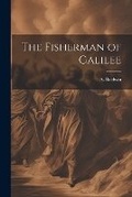 Cover: The Fisherman of Galilee - Legare Street Press
