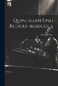 Enlarge image Cover: Quintilian Und Rudolf Agricola - Legare Street Press