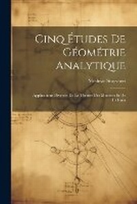 Abbildung von: Cinq Etudes de Geometrie Analytique - Legare Street Press