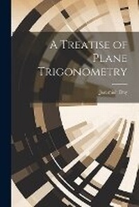 Abbildung von: A Treatise of Plane Trigonometry - Legare Street Press