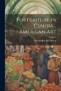 Cover: Portraiture in Central American Art - Legare Street Press
