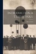 Cover: Introduction a L'Esthetique - Legare Street Press