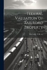 Abbildung von: Federal Valuation of Railroad Property - Legare Street Press