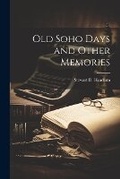 Cover: Old Soho Days and Other Memories - Legare Street Press
