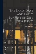 Cover: The Early Days and Early Surveys of East New Jersey - Legare Street Press