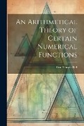 Cover: An Arithmetical Theory of Certain Numerical Functions - Legare Street Press