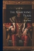 Cover: The Marching Years - Legare Street Press