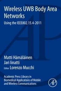 Enlarge image Cover: Academic Press Library in Biomedical Applications of Mobile and Wireless Communications: Wireless UWB Body Area Networks - Academic Press