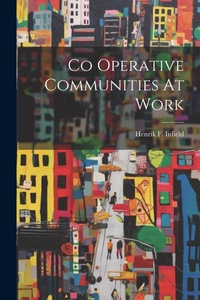 Enlarge image Cover: Co Operative Communities At Work - Legare Street Press