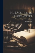 Bild: He Laughed In Fleet Street - Legare Street Press