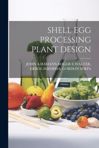 Abbildung von: Shell Egg Processing Plant Design - Legare Street Press