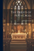Cover: The Priests of Holy Cross - Legare Street Press