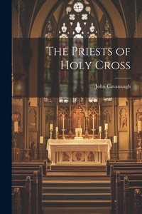 Enlarge image Cover: The Priests of Holy Cross - Legare Street Press