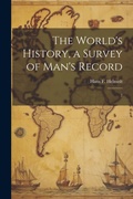Cover: The World's History, a Survey of Man's Record - Legare Street Press