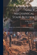 Cover: Gill's Mechanical Stair-builder - Legare Street Press