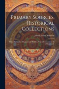 Cover: Primary Sources, Historical Collections - Legare Street Press