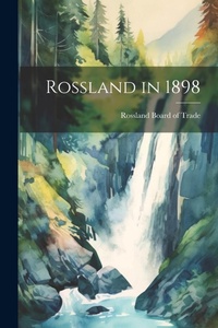 Abbildung von: Rossland in 1898 - Legare Street Press