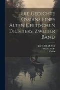 Cover: Die Gedichte Ossians eines alten celtischen Dichters, Zweiter Band - Legare Street Press