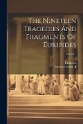 Cover: The Nineteen Tragedies And Fragments Of Euripides; Volume 1 - Legare Street Press