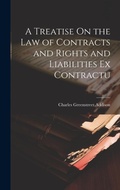 Bild: A Treatise On the Law of Contracts and Rights and Liabilities Ex Contractu - Legare Street Press