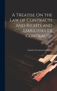 Abbildung von: A Treatise On the Law of Contracts and Rights and Liabilities Ex Contractu - Legare Street Press