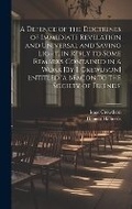 Cover: A Defence of the Doctrines of Immediate Revelation and Universal and Saving Light, in Reply to Some Remarks Contained in a Work [By I. Crewdson] Entitled 'a Beacon to the Society of Friends' - Legare Street Press