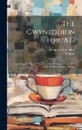 Cover: The Gwyneddion for 1832 - Legare Street Press