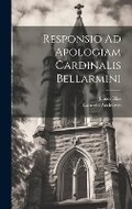 Cover: Responsio Ad Apologiam Cardinalis Bellarmini - Legare Street Press
