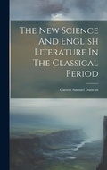 Cover: The New Science And English Literature In The Classical Period - Legare Street Press