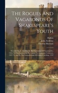 Cover: The Rogues And Vagabonds Of Shakespeare's Youth - Legare Street Press