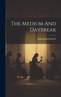 Cover: The Medium And Daybreak - Legare Street Press