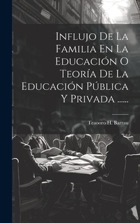 Abbildung von: Influjo De La Familia En La Educacion O Teoria De La Educacion Publica Y Privada ...... - Legare Street Press