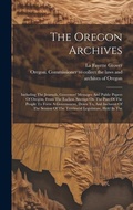 Cover: The Oregon Archives - Legare Street Press