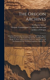 Enlarge image Cover: The Oregon Archives - Legare Street Press