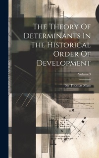 Abbildung von: The Theory Of Determinants In The Historical Order Of Development; Volume 3 - Legare Street Press