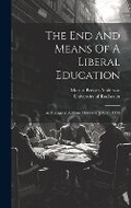 Cover: The End And Means Of A Liberal Education - Legare Street Press