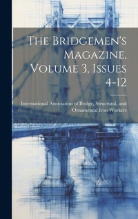Abbildung von: The Bridgemen's Magazine, Volume 3, Issues 4-12 - Legare Street Press