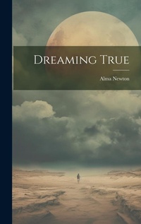 Abbildung von: Dreaming True - Legare Street Press