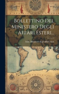 Abbildung von: Bollettino Del Ministero Degli Affari Esteri... - Legare Street Press