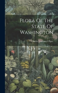 Enlarge image Cover: Flora Of The State Of Washington - Legare Street Press