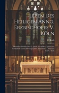 Cover: Leben Des Heiligen Anno, Erzbischofes V. Koeln - Legare Street Press
