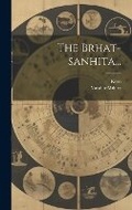 Cover: The Brhat-sanhita... - Legare Street Press