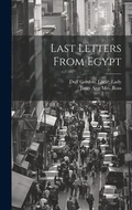 Cover: Last Letters From Egypt - Legare Street Press