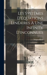 Abbildung von: Les systemes d'equations lineaires a une infinite d'inconnues - Legare Street Press