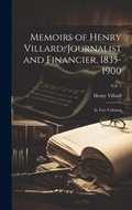 Bild: Memoirs of Henry Villard, Journalist and Financier, 1835-1900 - Legare Street Press
