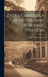 Abbildung von: Extra-curricula Activities and Academic Freedom - Legare Street Press