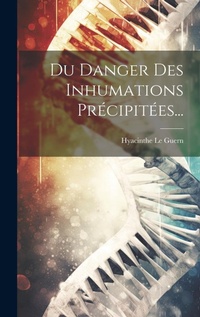 Abbildung von: Du Danger Des Inhumations Precipitees... - Legare Street Press