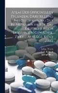 Cover: Atlas der officinellen Pflanzen. DArstellung und Beschreibung der im Arzneibuche fuer das deutsche Reich erwaehnten Gewaechse. Zweite Auflage, Band Zwei - Legare Street Press